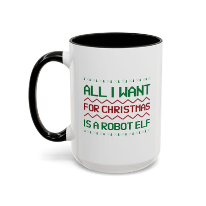 All I Want For Christmas Is A Robot Elf Accent Mug-welovescifi.net