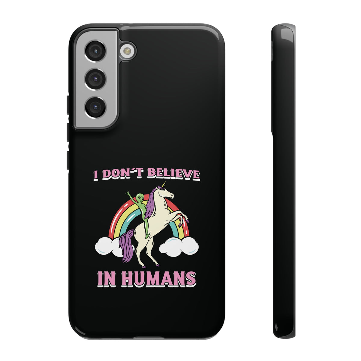 Funny Sci-Fi Samsung Galaxy Cases I Don't Believe in Humans