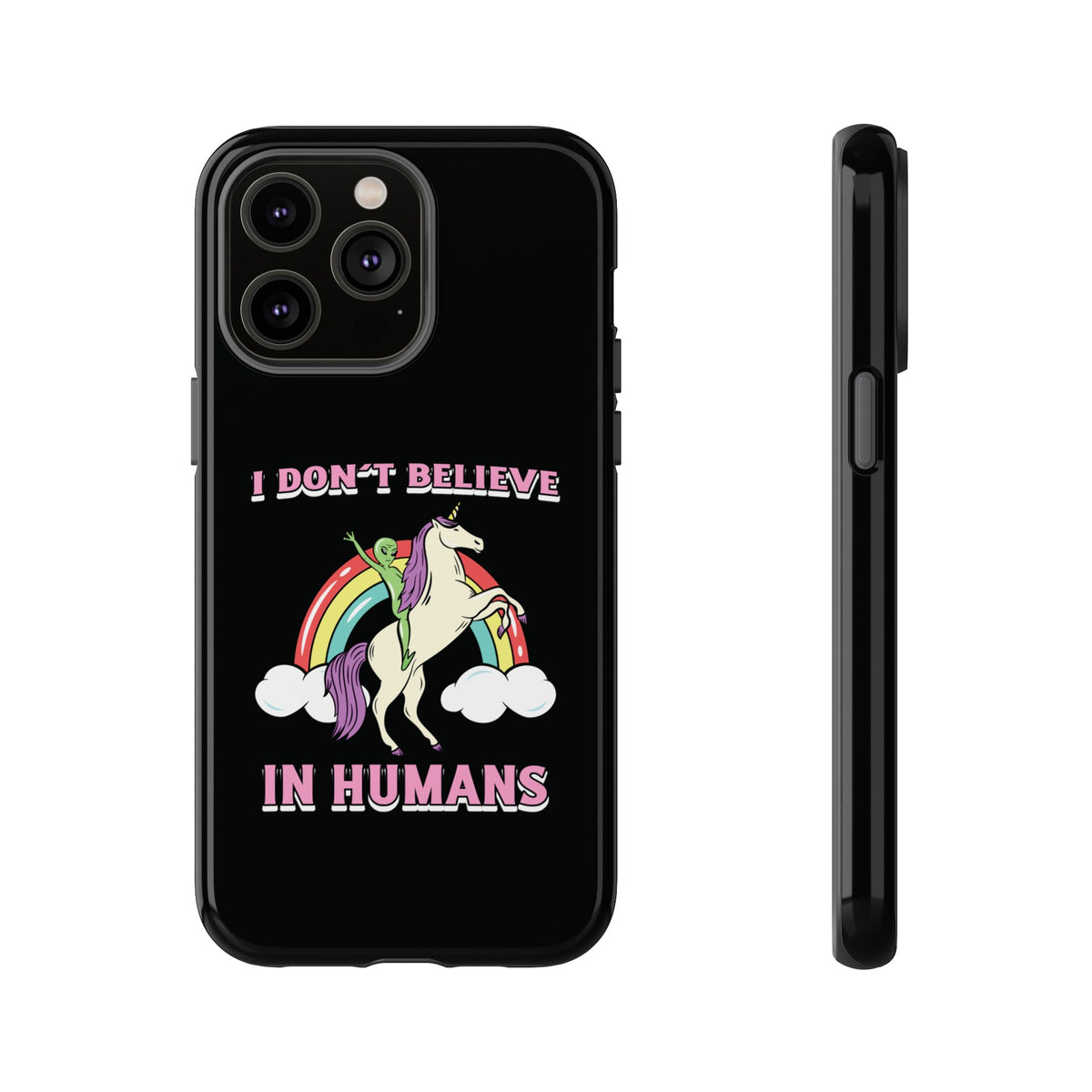 Funny UFO Sci-Fi Tough iPhone Cases I Don't Believe in Human