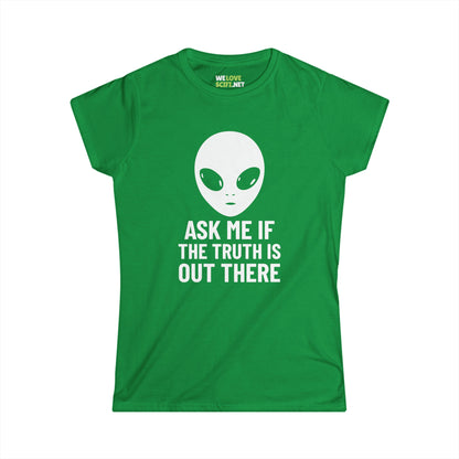 Ask Me If The Truth Is Out There Funny Alien Woman's Tee