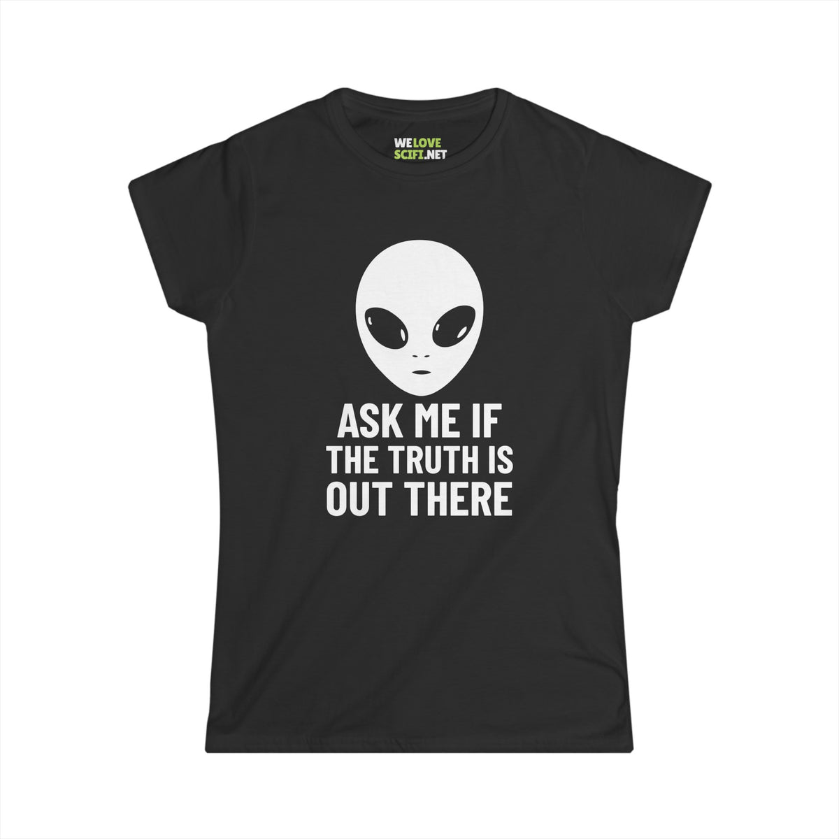 Ask Me If The Truth Is Out There Funny Alien Woman's Tee