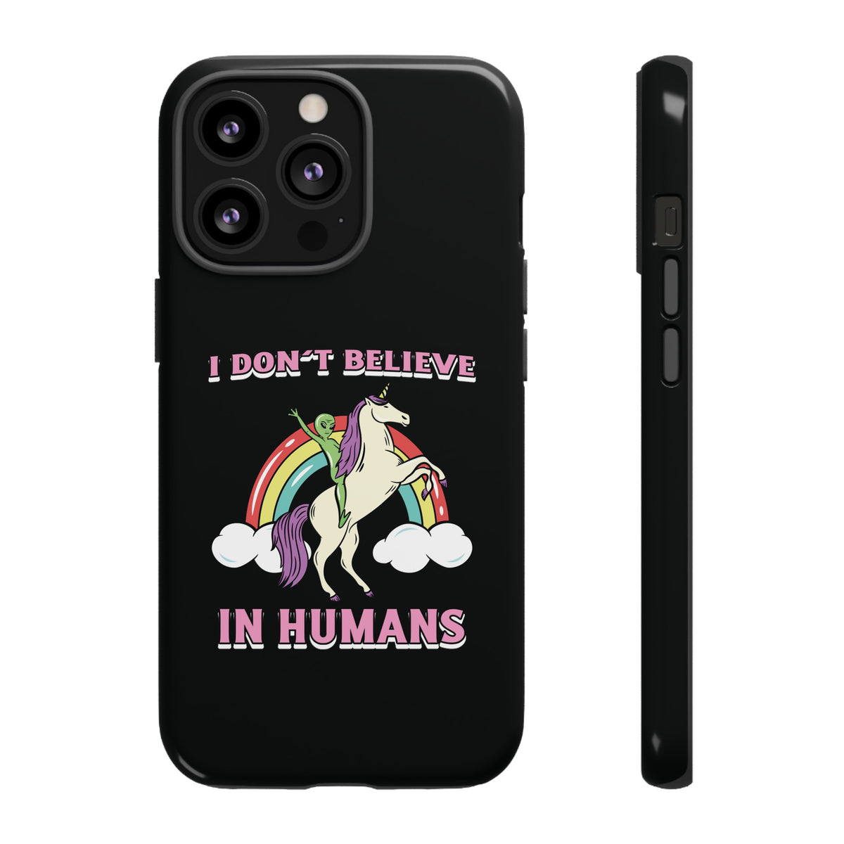 Funny UFO Sci-Fi Tough iPhone Cases I Don't Believe in Human