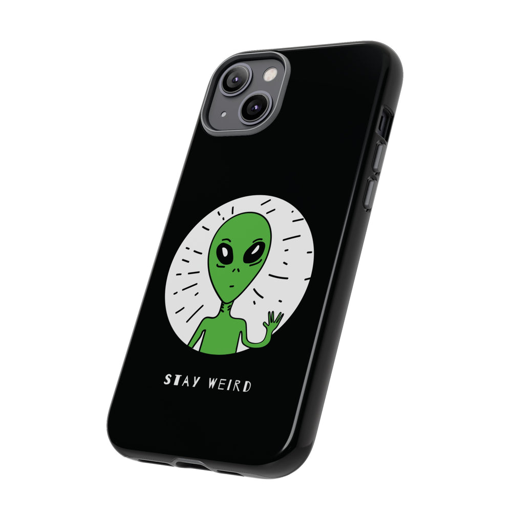 Stay Weird Alien Sci-Fi Tough iPhone Mobile Cases