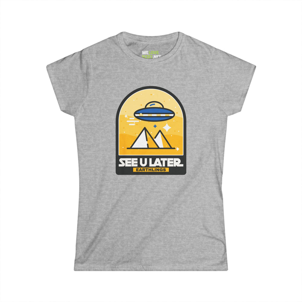 See You Later Earthlings - Funny UFO Woman's Tee 