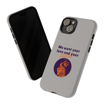 We Want Your Love And Your Planet Sci-Fi Tough iPhone Mobile Cases-welovescifi.net