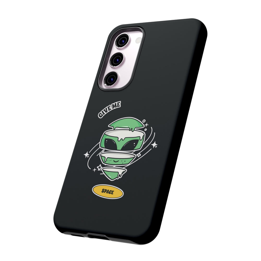 Give Me Space Funny Sci-Fi Tough Samsung Galaxy Mobile Case