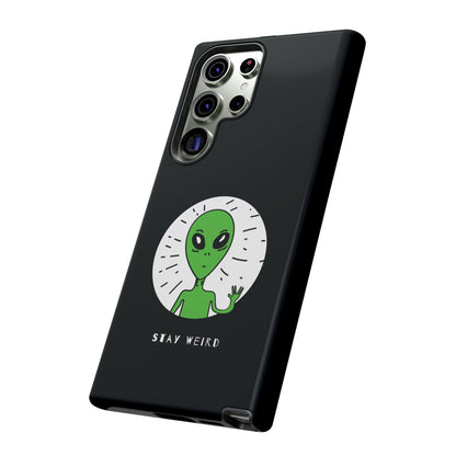 Stay Weird Alien Tough Phone Case | Samsung Galaxy