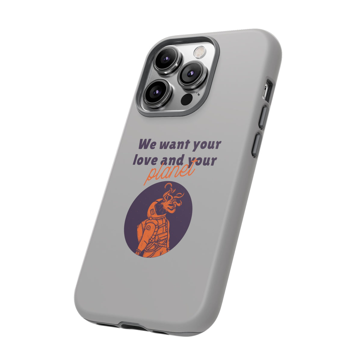 We Want Your Love And Your Planet Sci-Fi Tough iPhone Mobile Cases-welovescifi.net