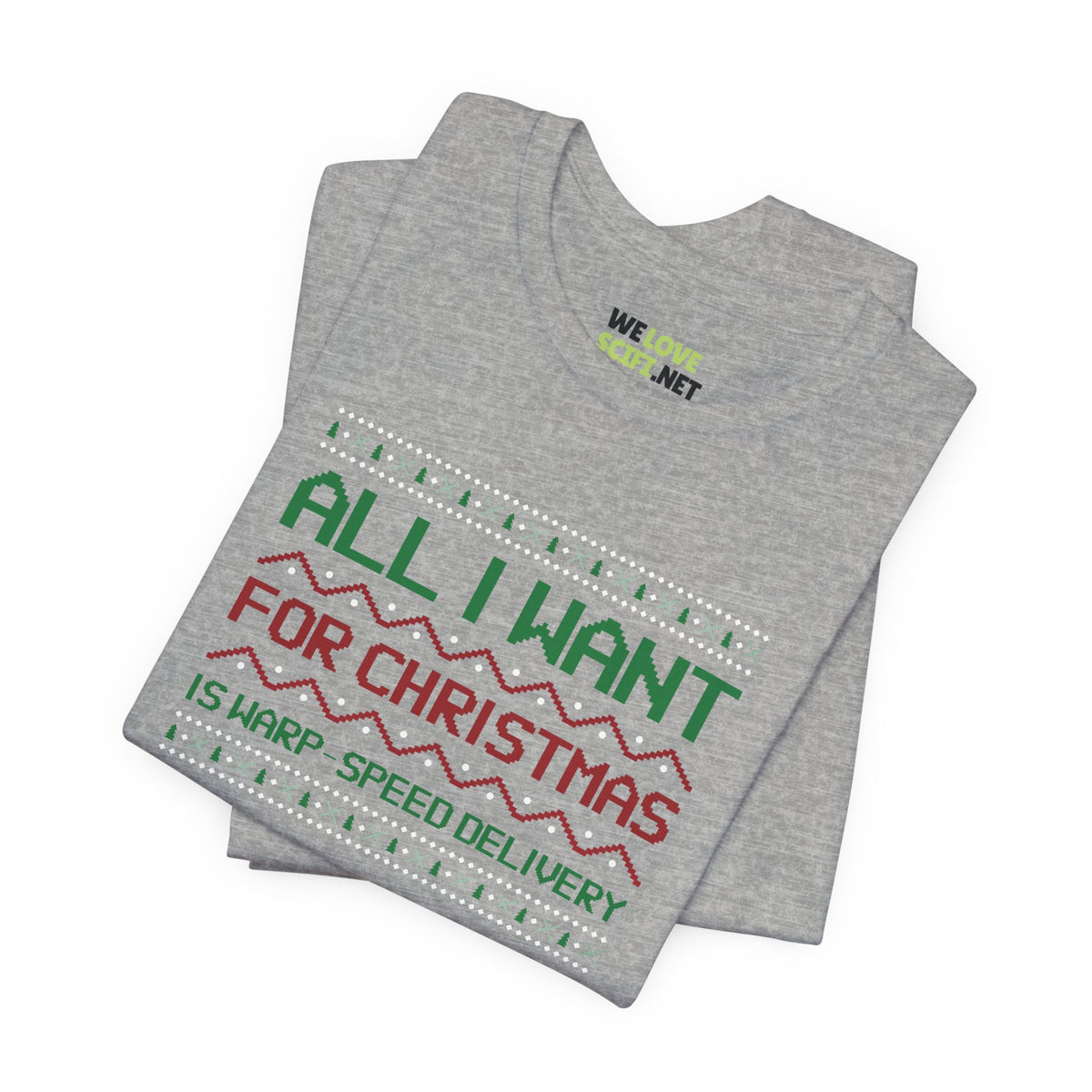 All I Want For Christmas Warp Speed Delivery Unisex Tee-welovescifi.net