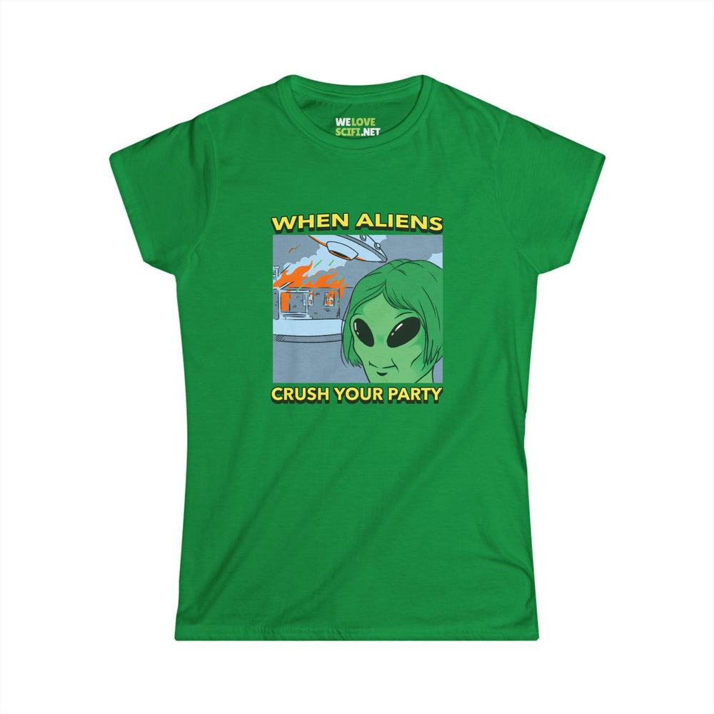 When Aliens Crush Your Party Meme Alien Woman's Tee-welovescifi.net