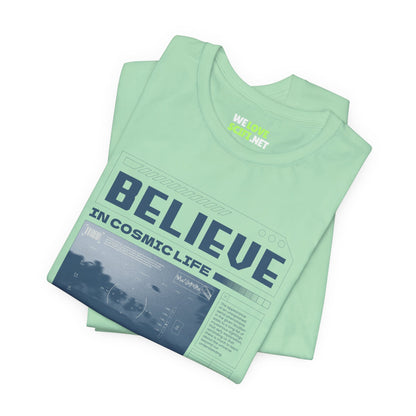 Believe In Cosmic Life UFO Sci-Fi T-Shirt-welovescifi.net