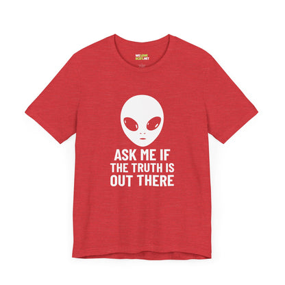 Ask Me If Truth Is Out There UFO Sci-Fi T-Shirt-welovescifi