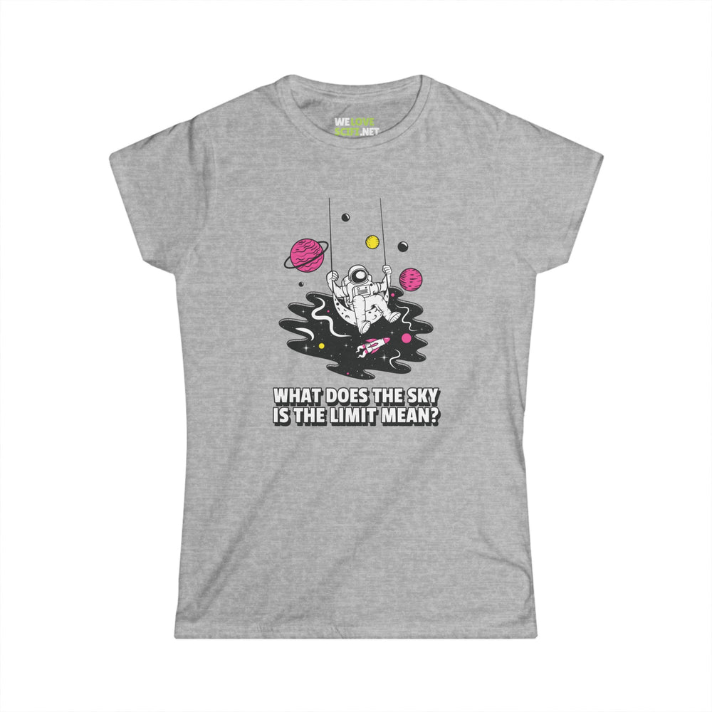 Sky is the Limit Funny Astronaut Tee for Women WeLoveSciFi