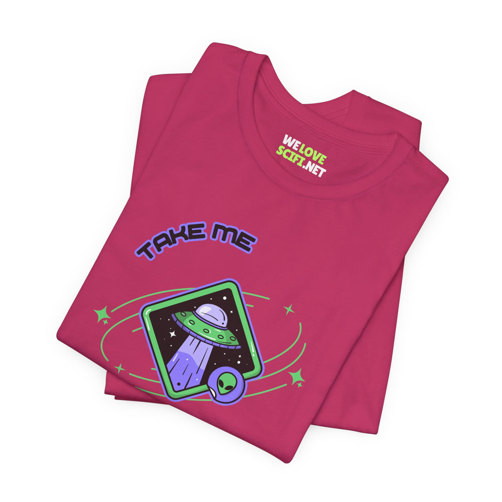 Take Me With You UFO Sci-Fi T-Shirt - WeLoveSciFi