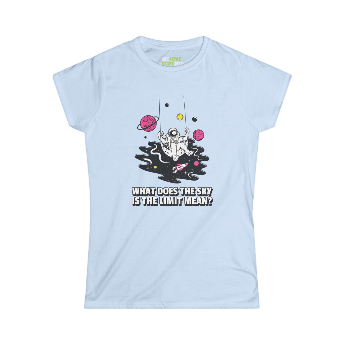 Sky is the Limit Funny Astronaut Tee for Women WeLoveSciFi