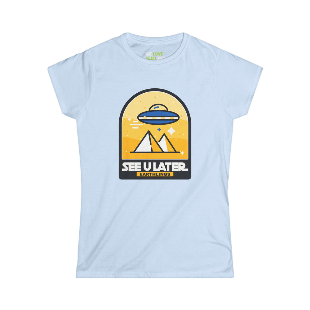 See You Later Earthlings - Funny UFO Woman's Tee 