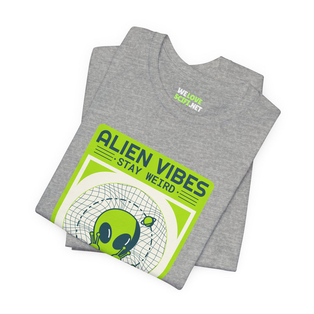 Alien Vibes Stay Weird Funny UFO Sci-Fi T-Shirt-welovescifi