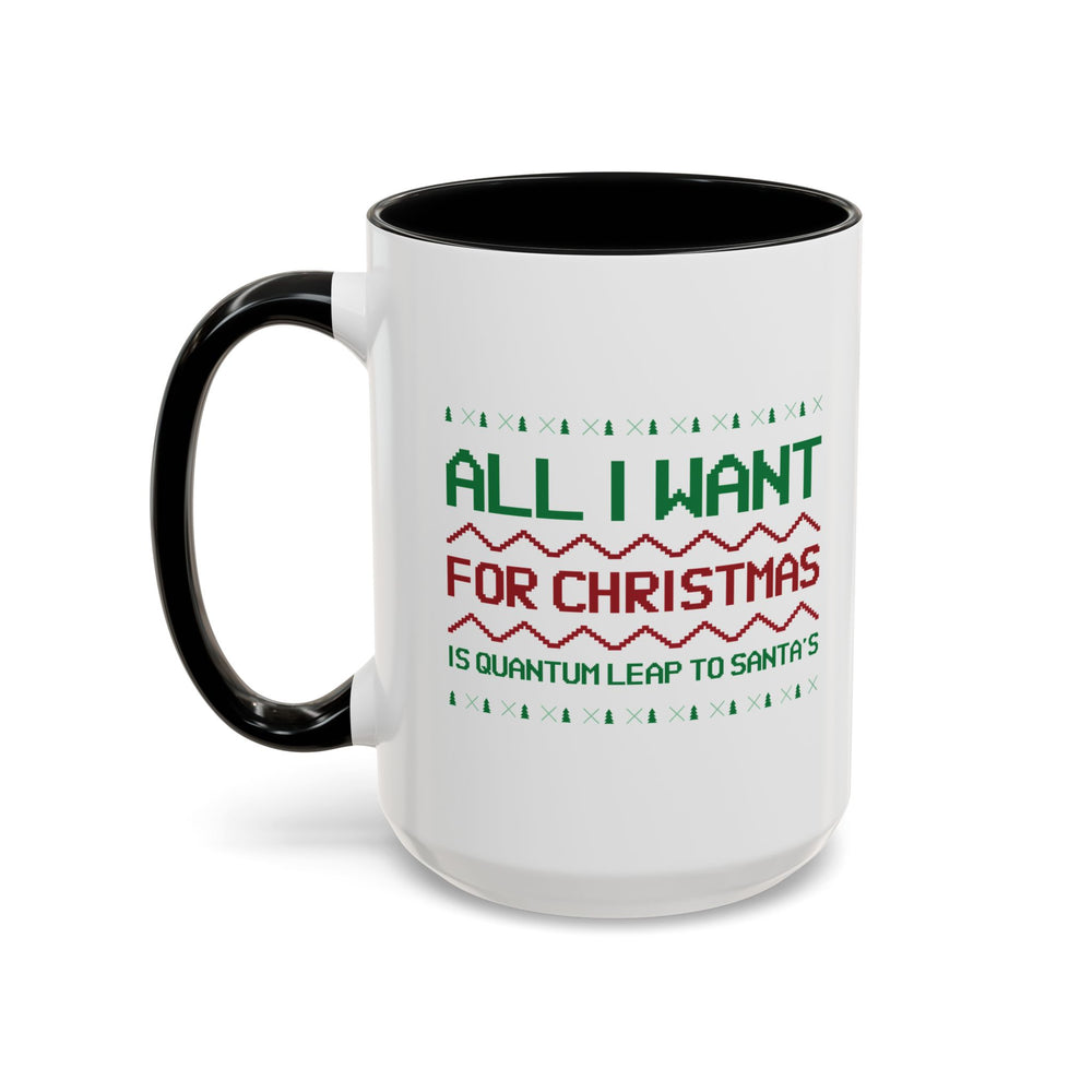 All I Want For Christmas Is Quantum Leap Accent Mug-welovescifi.net