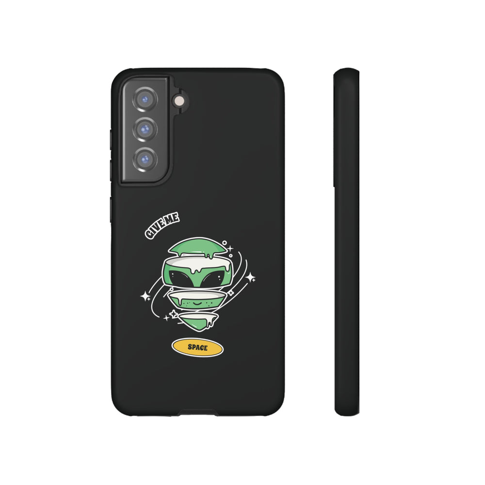 Give Me Space Funny Sci-Fi Tough Samsung Galaxy Mobile Case