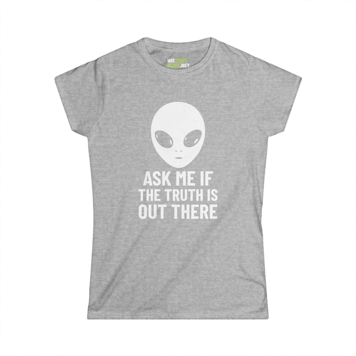 Ask Me If The Truth Is Out There Funny Alien Woman's Tee