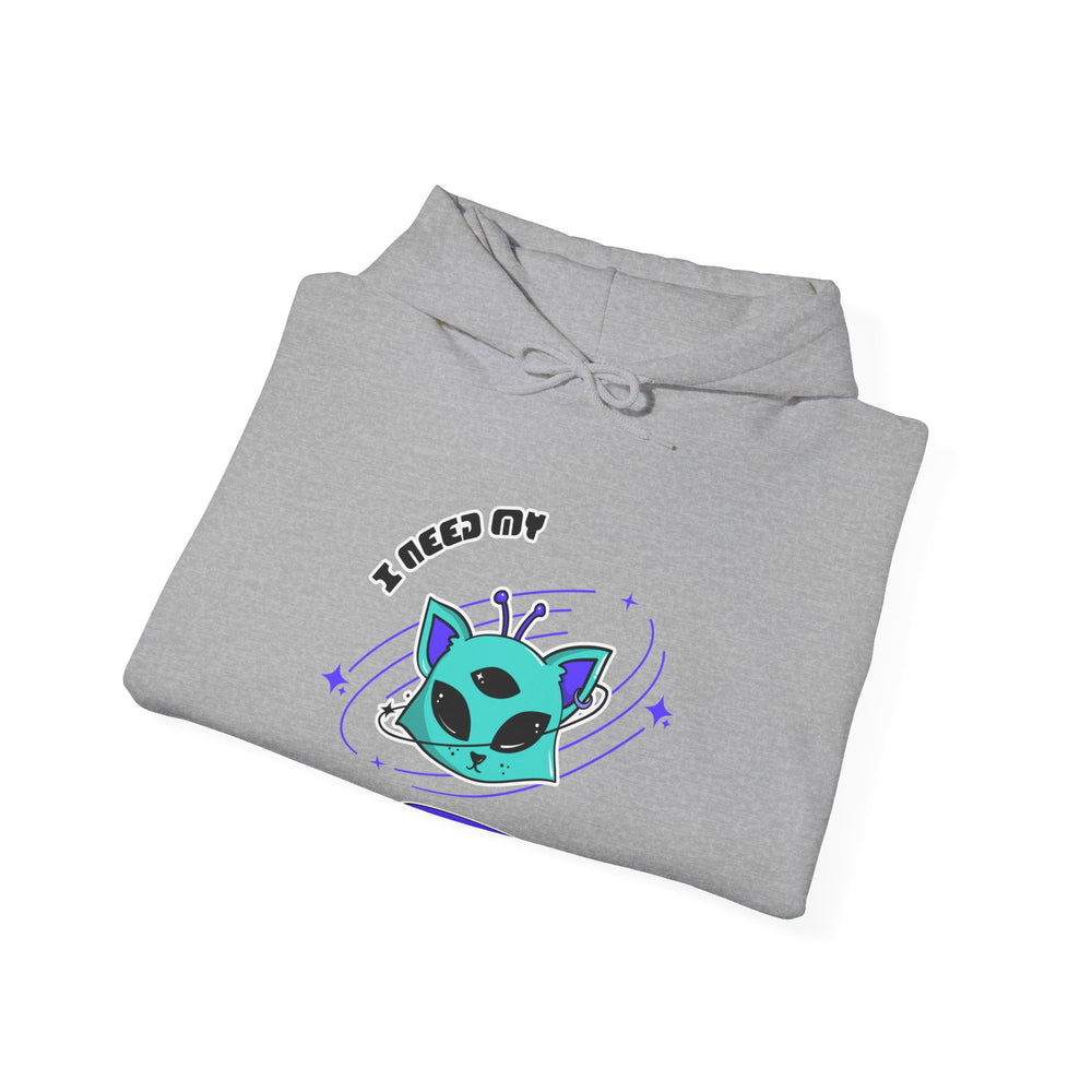 I Need My Alien Cat Hoodie Funny & Unique Alien Cat Hoodie