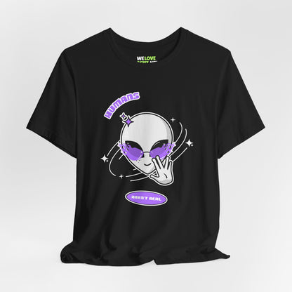 Humans Aren't Real UFO Sci-Fi T-Shirt - WeLoveSciFi.net