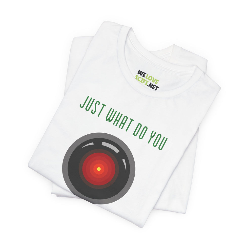 What Do You Think Dave Funny HAL9000 Christmas Unisex Tee-welovescifi.net