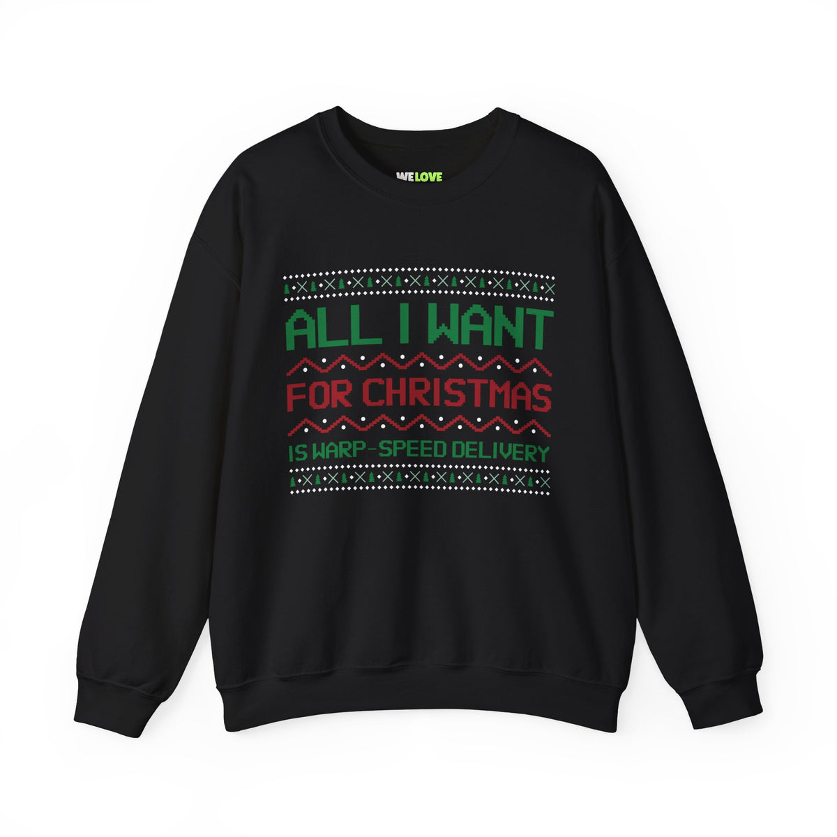 All I Want For Christmas Is Warp Speed Delivery Unisex Crewneck Sweatshirt-welovescifi.net