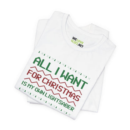 All I Want For Christmas Is My Own Lightsaber Unisex Tee-welovescifi.net