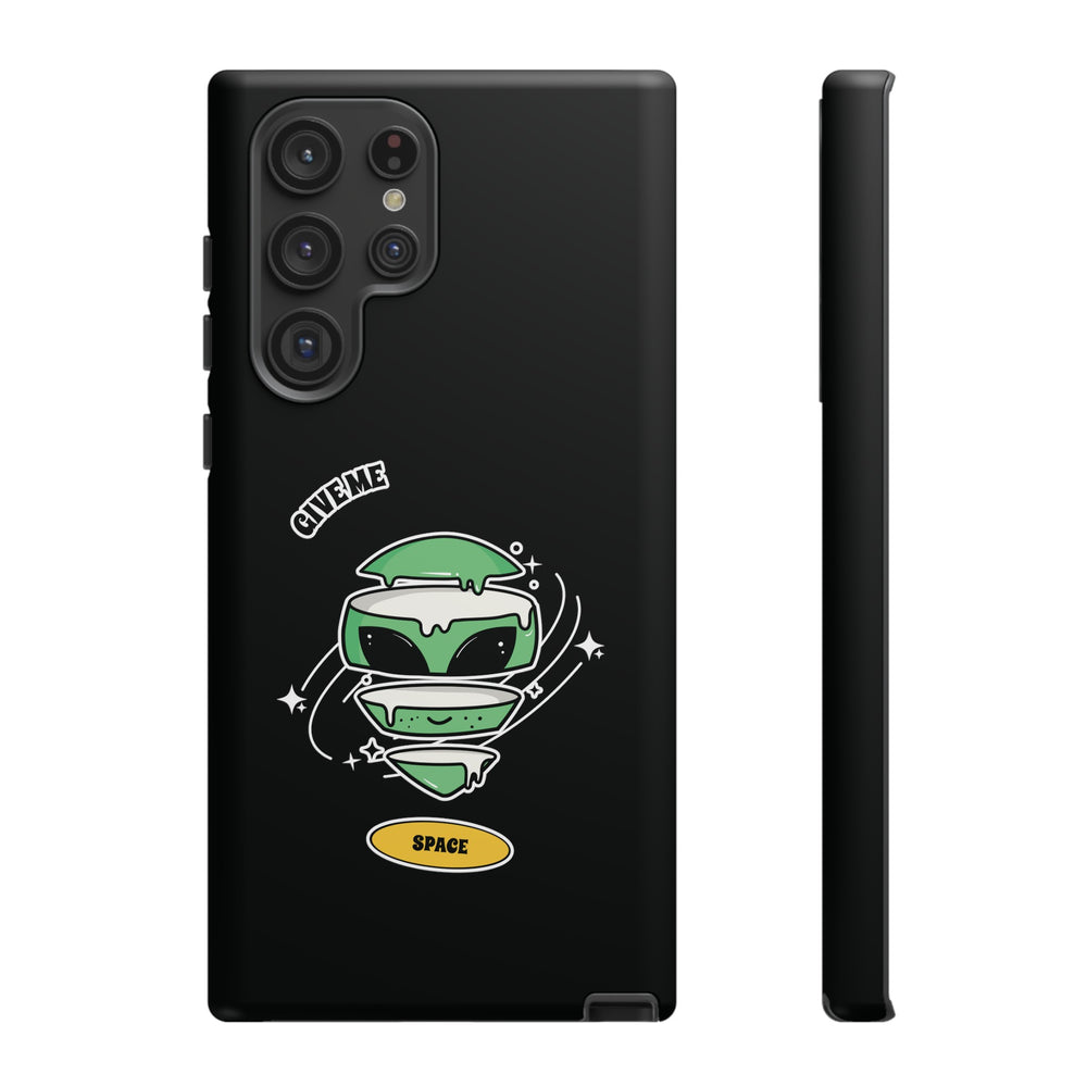 Give Me Space Funny Sci-Fi Tough Samsung Galaxy Mobile Case