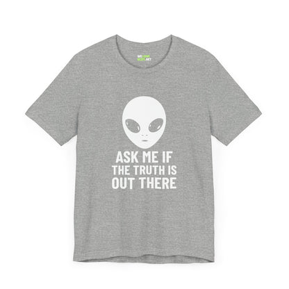 Ask Me If Truth Is Out There UFO Sci-Fi T-Shirt-welovescifi