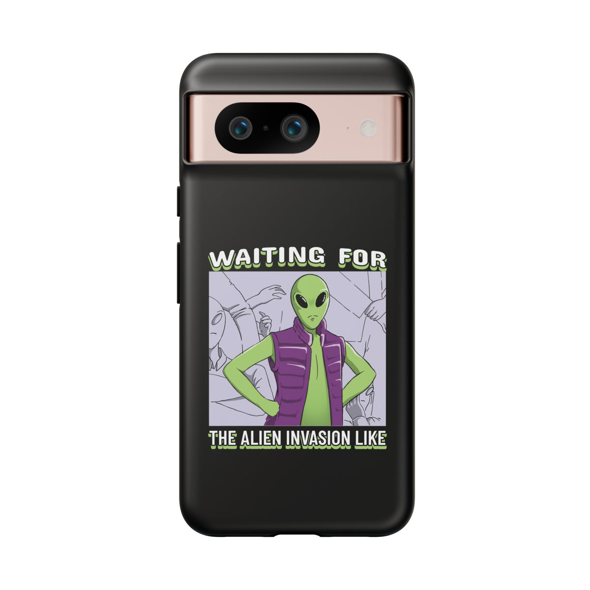 Waiting For The Alien Invasion Like Meme Tough Google Pixel Mobile Cases-welovescifi.net