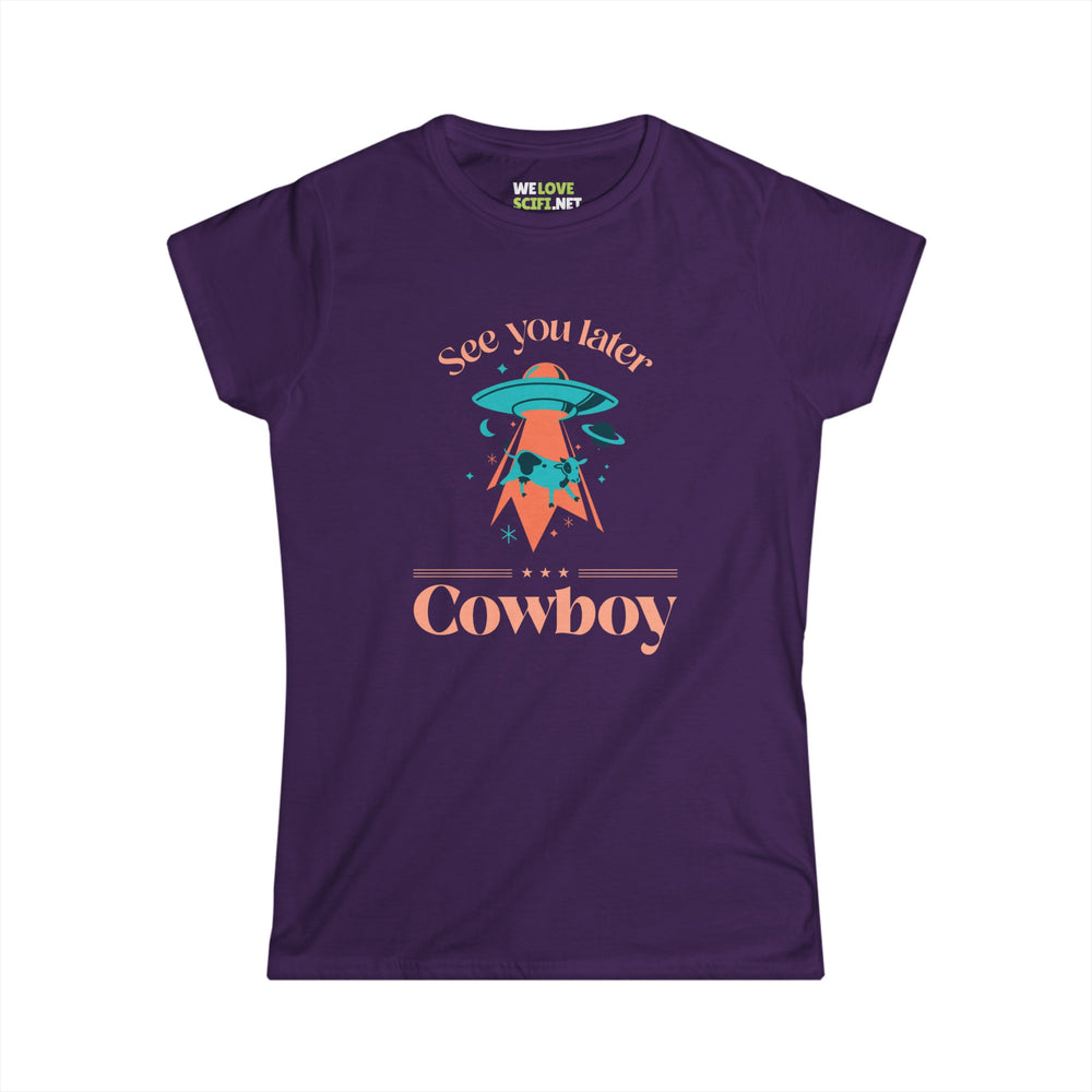 See You Later Cowboy Funny UFO Woman's Tee - We Love SciFi