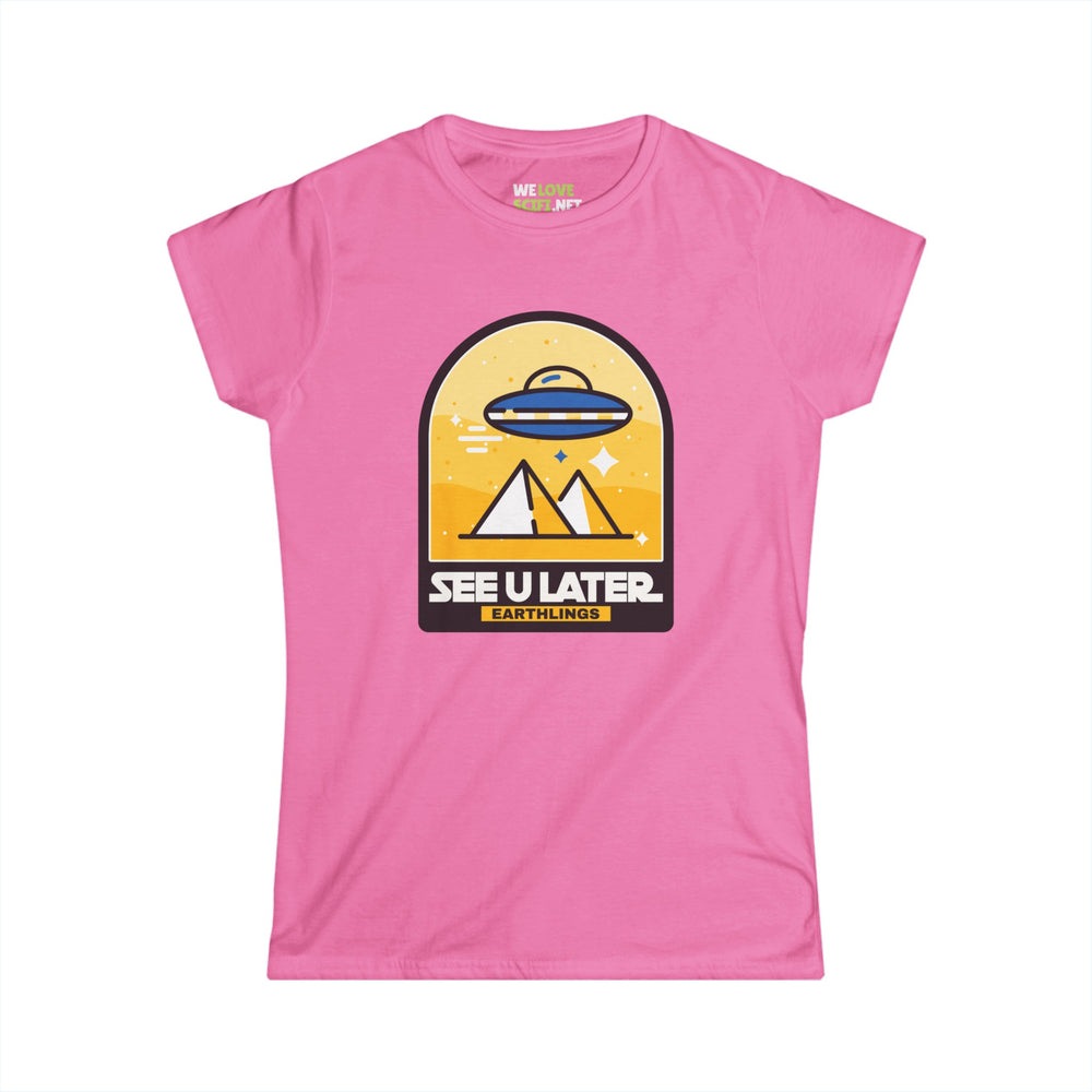 See You Later Earthlings - Funny UFO Woman's Tee 