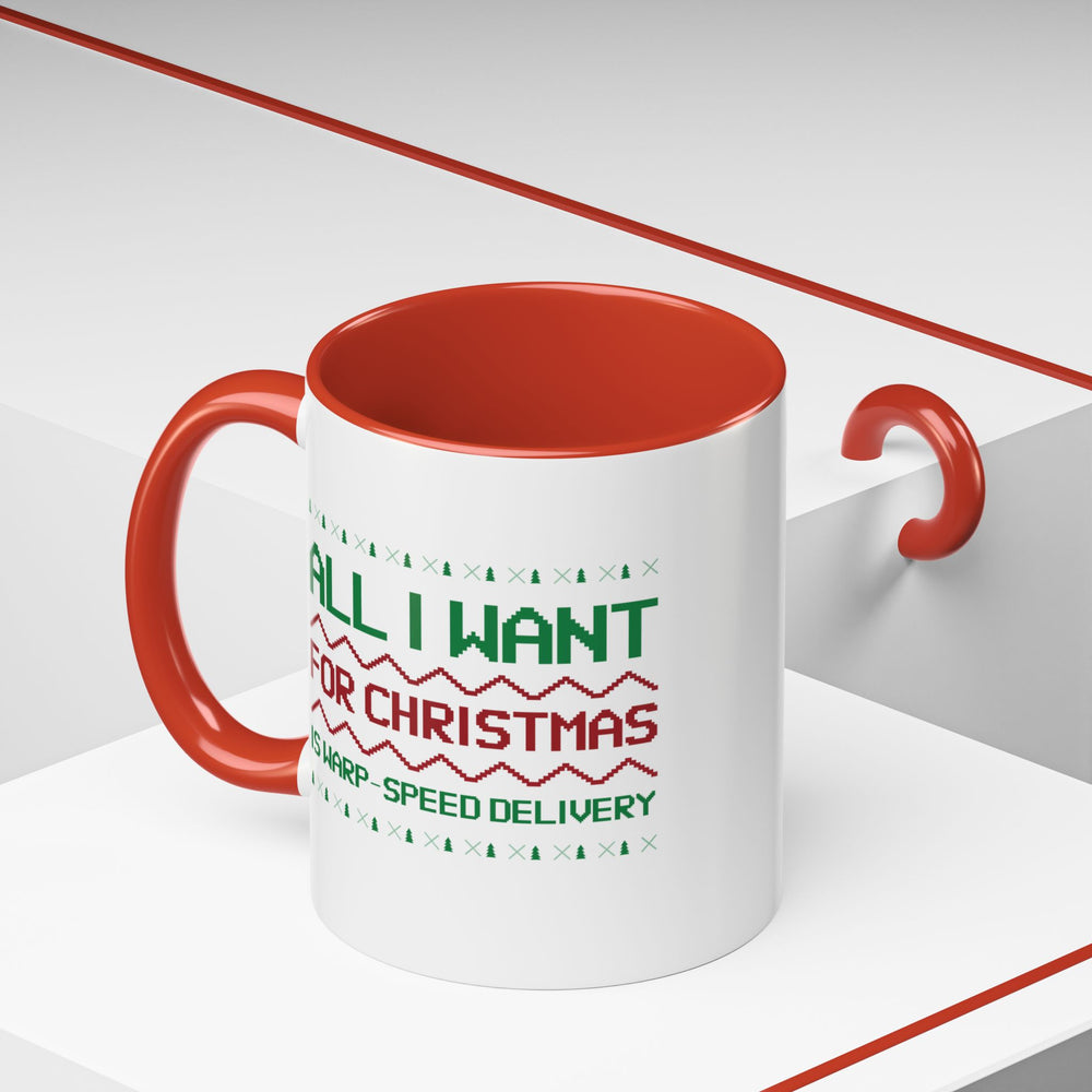 All I Want For Christmas Is Warp Speed Delivery Accent Mug-welovescifi.net