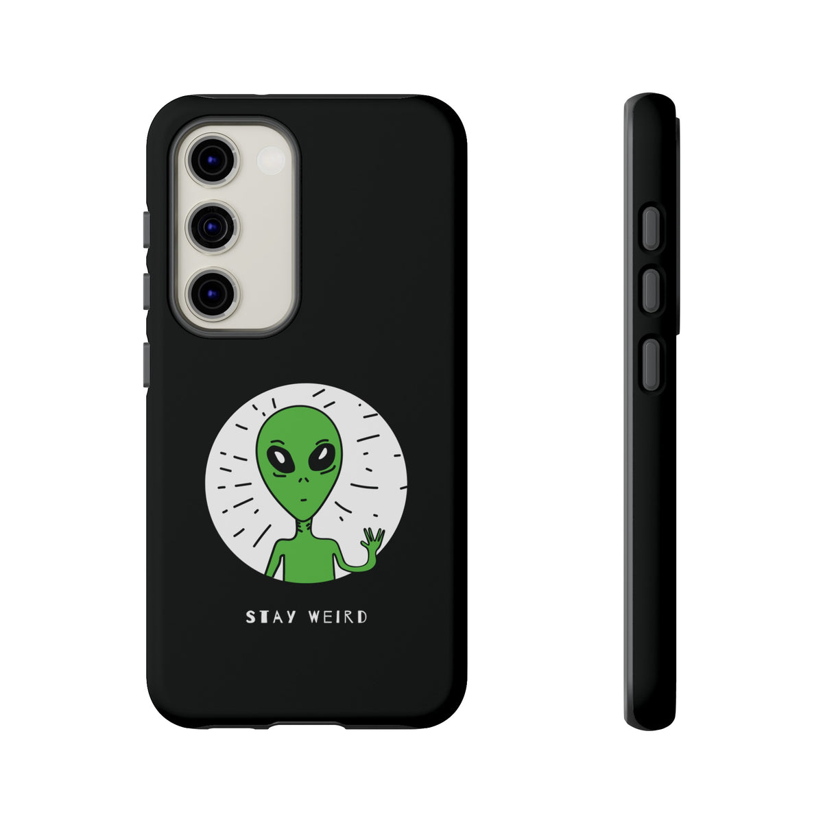 Stay Weird Alien Tough Phone Case | Samsung Galaxy