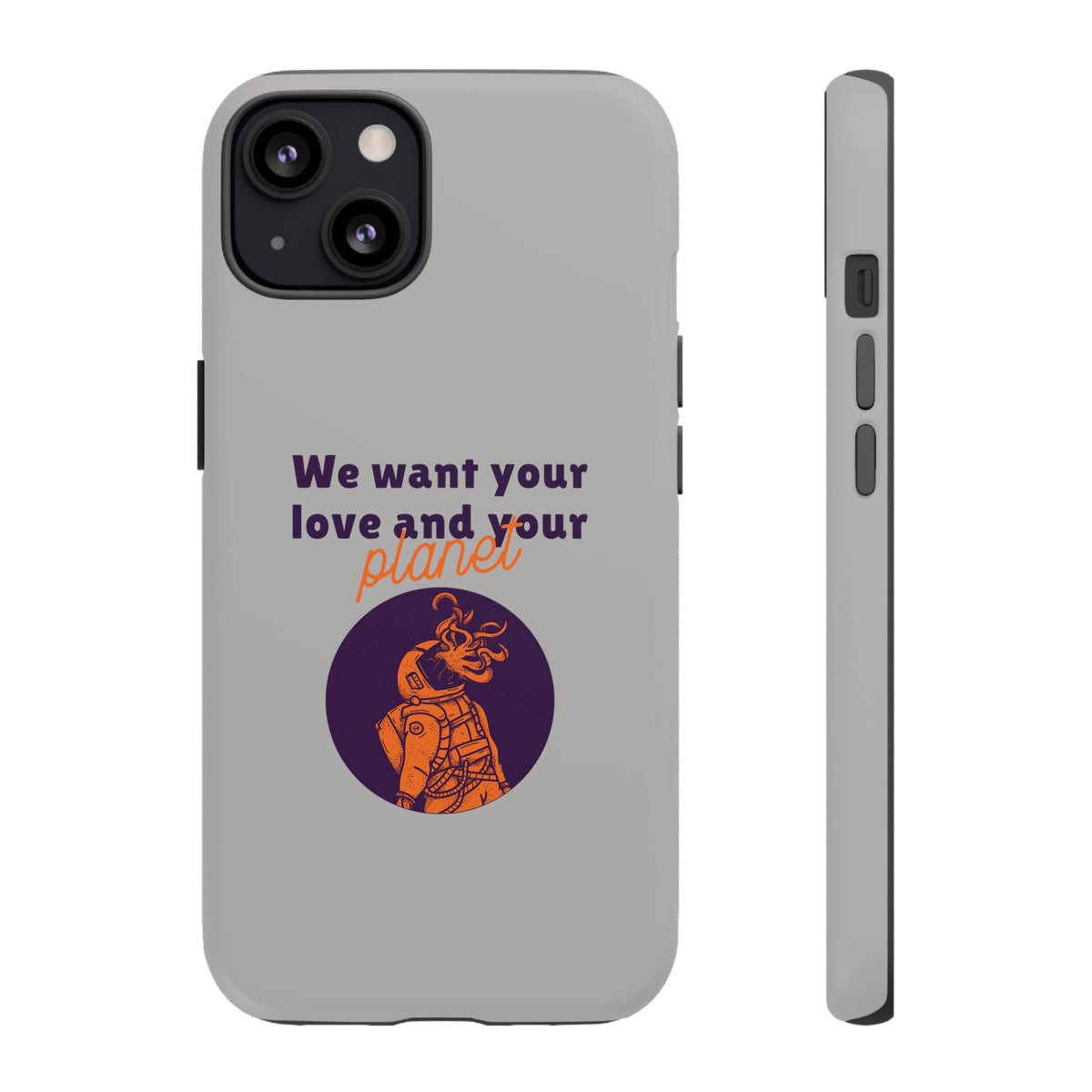 We Want Your Love And Your Planet Sci-Fi Tough iPhone Mobile Cases-welovescifi.net