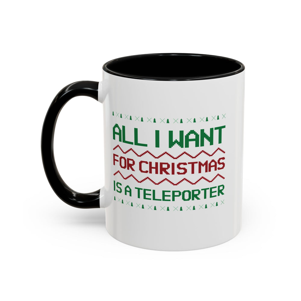 All I Want For Christmas Is A Teleporter Accent Mug-welovescifi.net