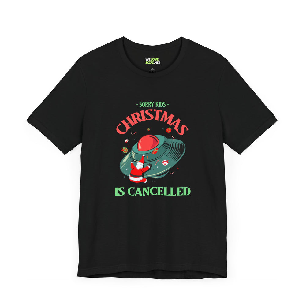 Christmas Sci-Fi T-Shirt Sorry Kids, Christmas Is Cancelled