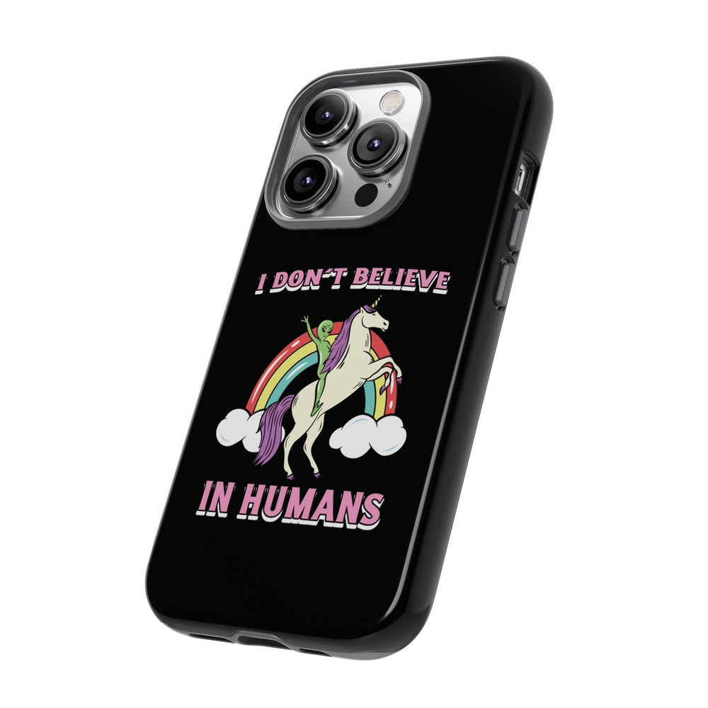 Funny UFO Sci-Fi Tough iPhone Cases I Don't Believe in Human