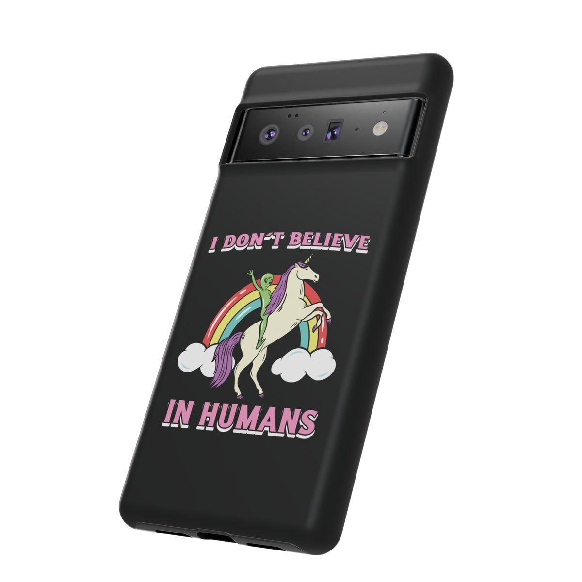 Funny UFO Google Pixel Mobile Cases I Don't Believe in Human