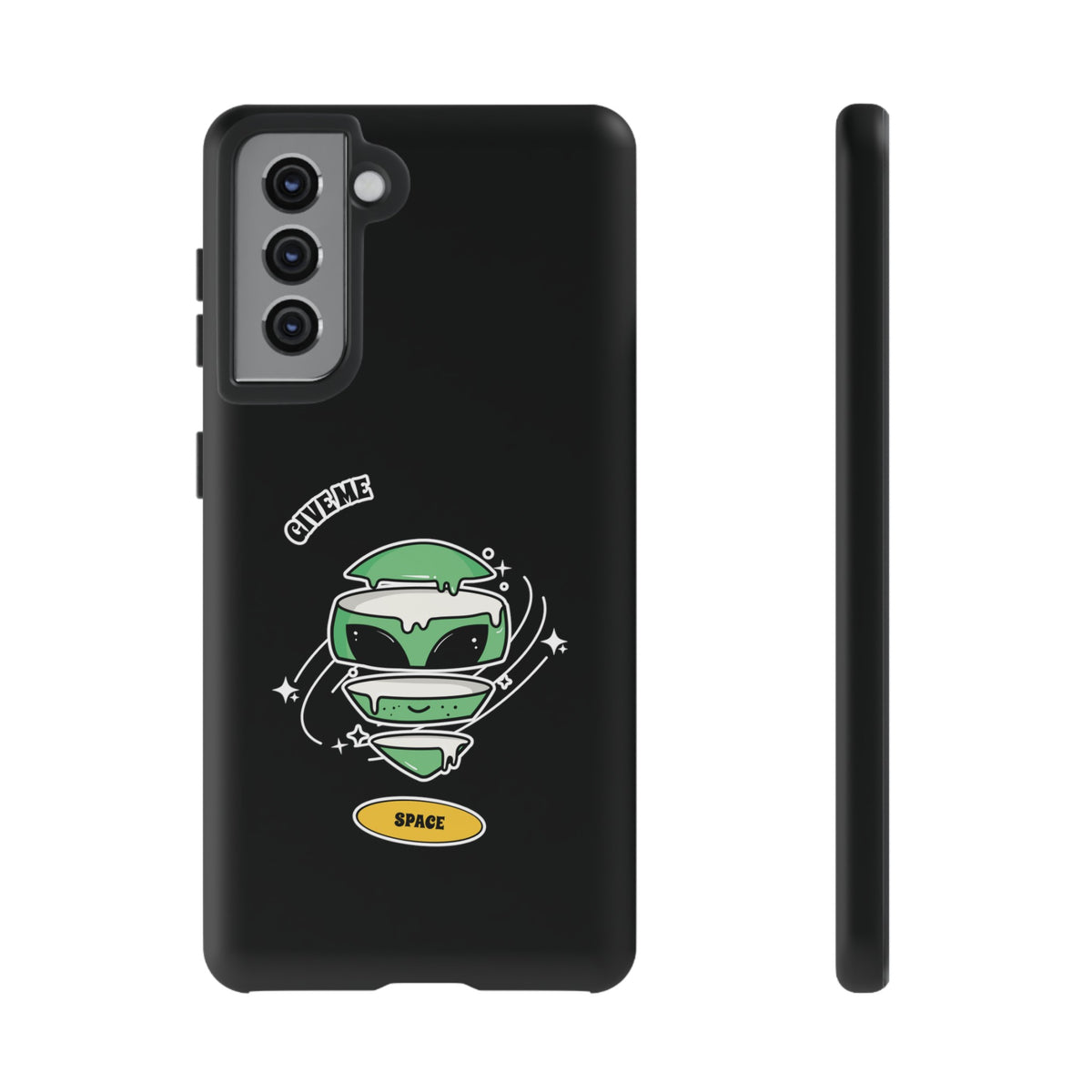 Give Me Space Funny Sci-Fi Tough Samsung Galaxy Mobile Case