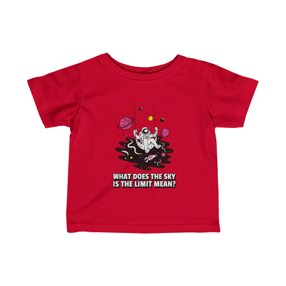 Funny Astronaut Infant Tee Sky Is The Limit We Love Sci-Fi