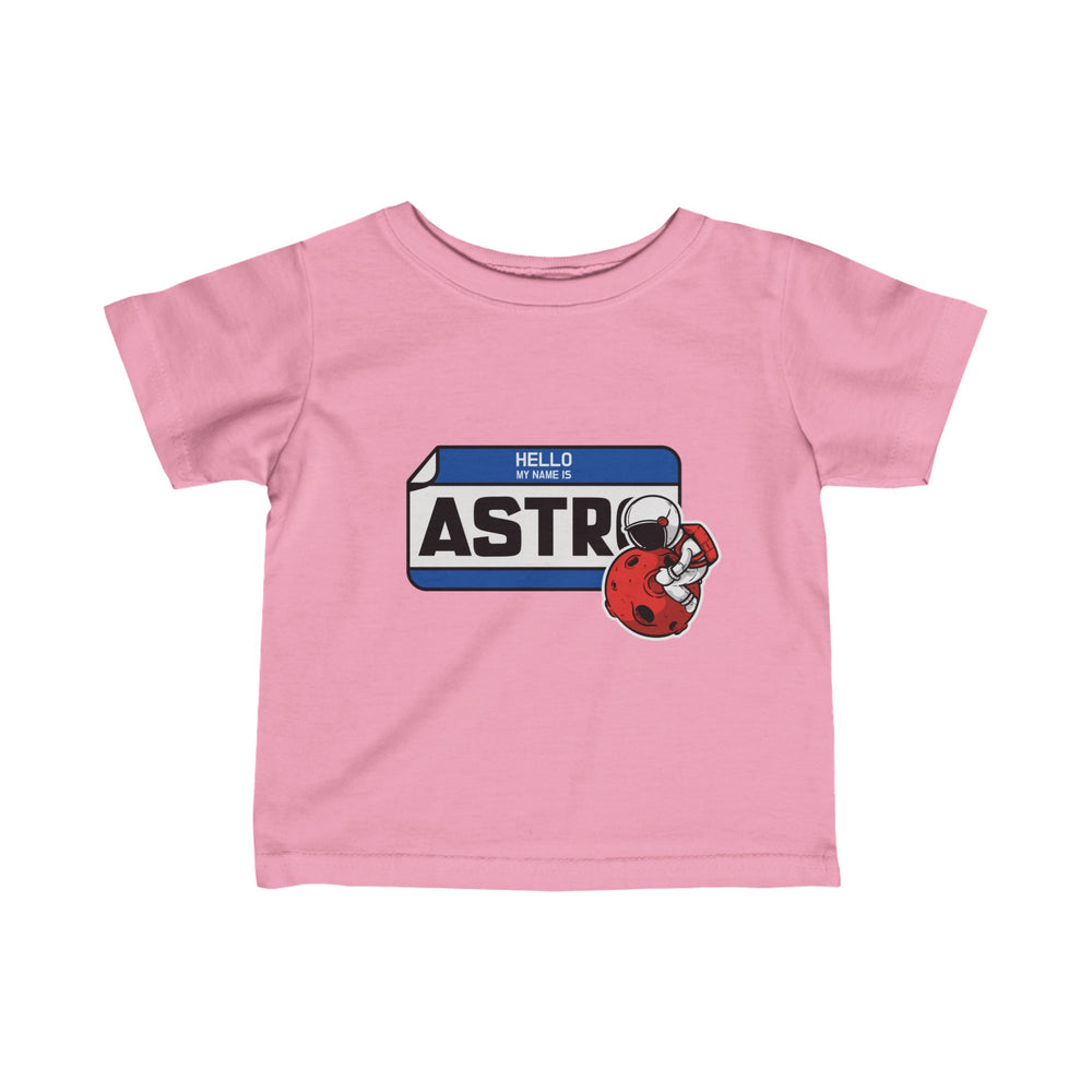 Funny Astronaut Infant Tee My Name is Astro We Love Sci-Fi