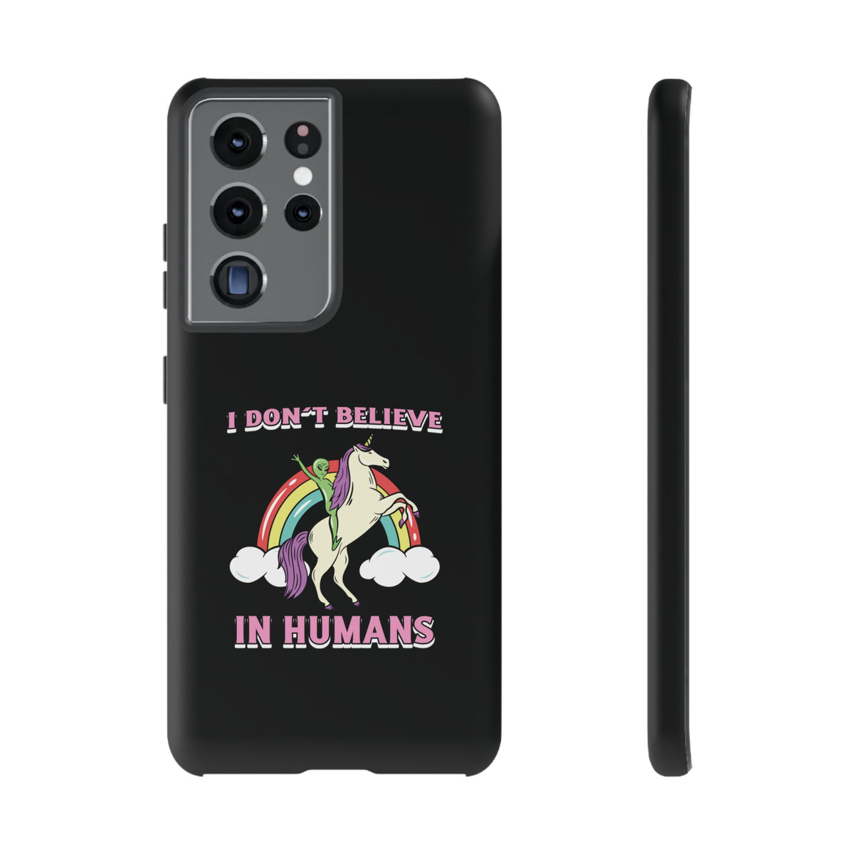 Funny Sci-Fi Samsung Galaxy Cases I Don't Believe in Humans