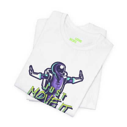 Just Move It Dancing Astronaut T-Shirt | Funny Sci-Fi Tee