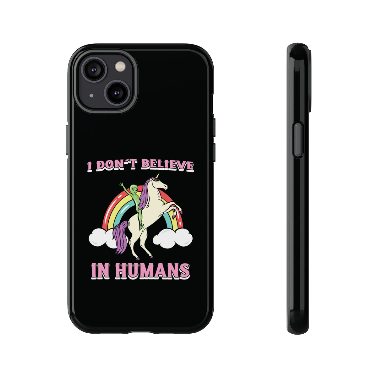 Funny UFO Sci-Fi Tough iPhone Cases I Don't Believe in Human