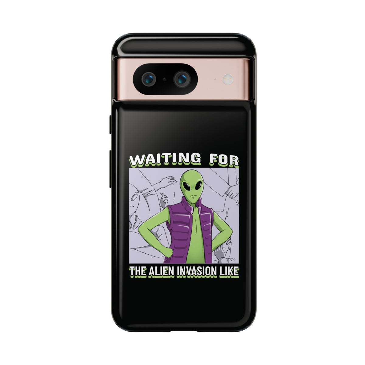 Waiting For The Alien Invasion Like Meme Tough Google Pixel Mobile Cases-welovescifi.net