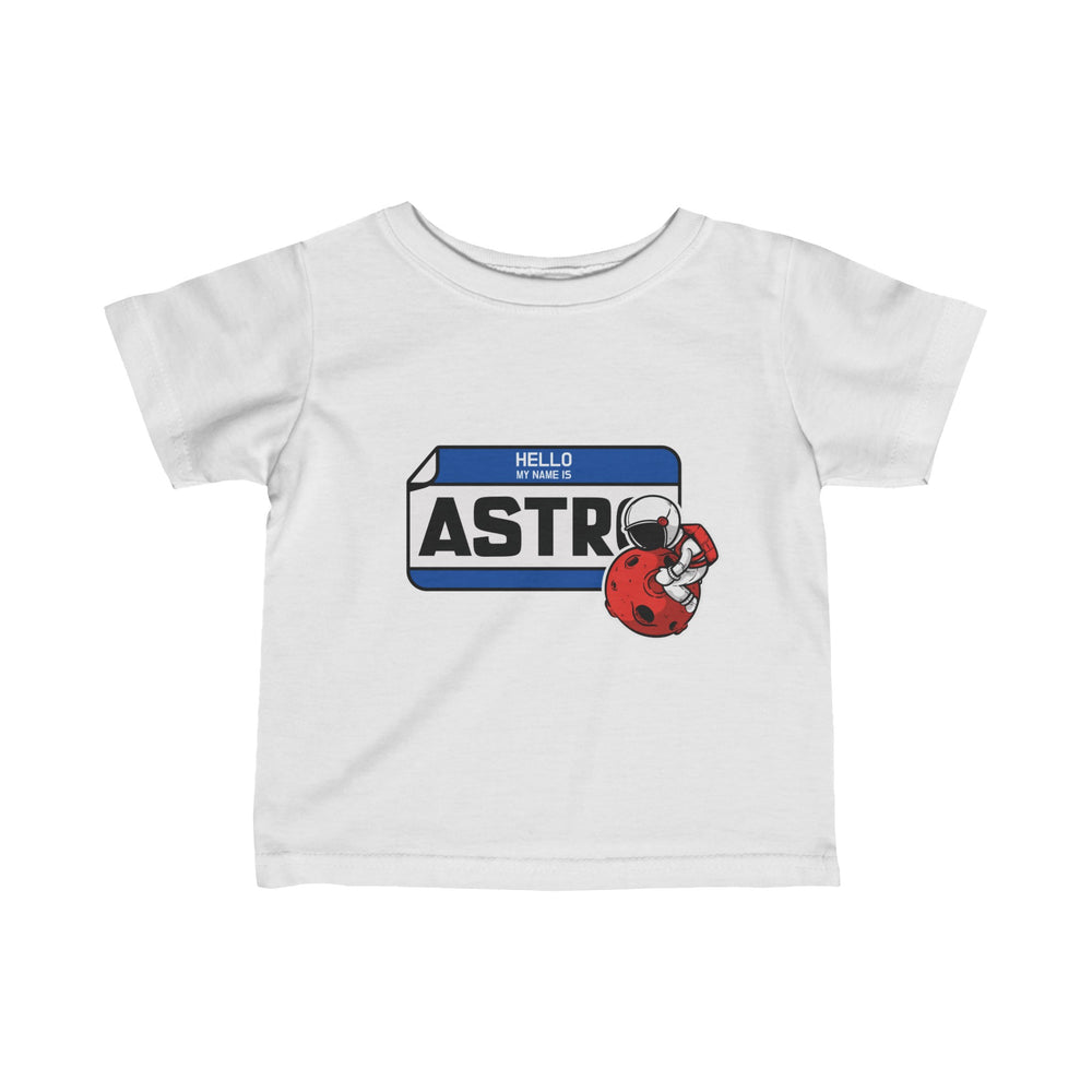 Funny Astronaut Infant Tee My Name is Astro We Love Sci-Fi