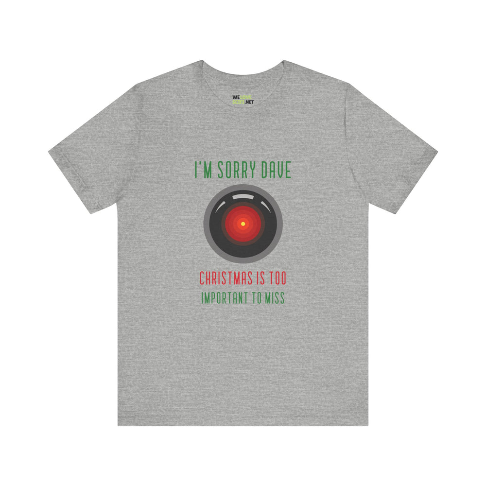 I’m Sorry Dave Funny HAL9000 Christmas Unisex Tee-welovescifi.net